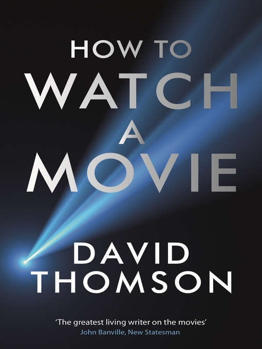 Title details for How to Watch a Movie by David Thomson - Available